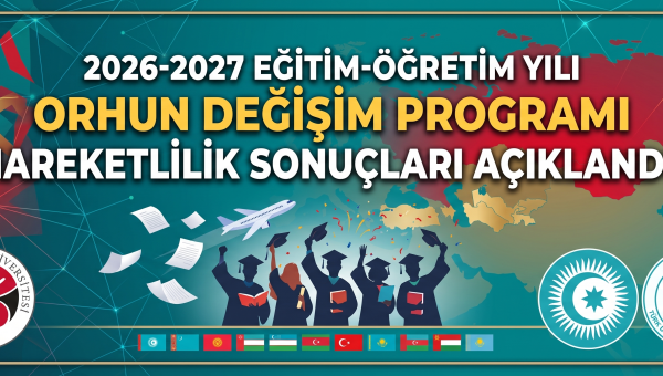 2026-2027 Eğitim-Öğretim Yılı Orhun Değişim Programı Hareketlilik Sonuçları Açıklandı!